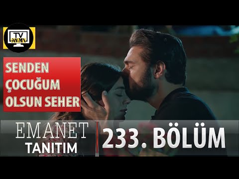 Emanet 233 Bölüm Fragman Özeti – Seher ile Yaman Çocuk Yapsın